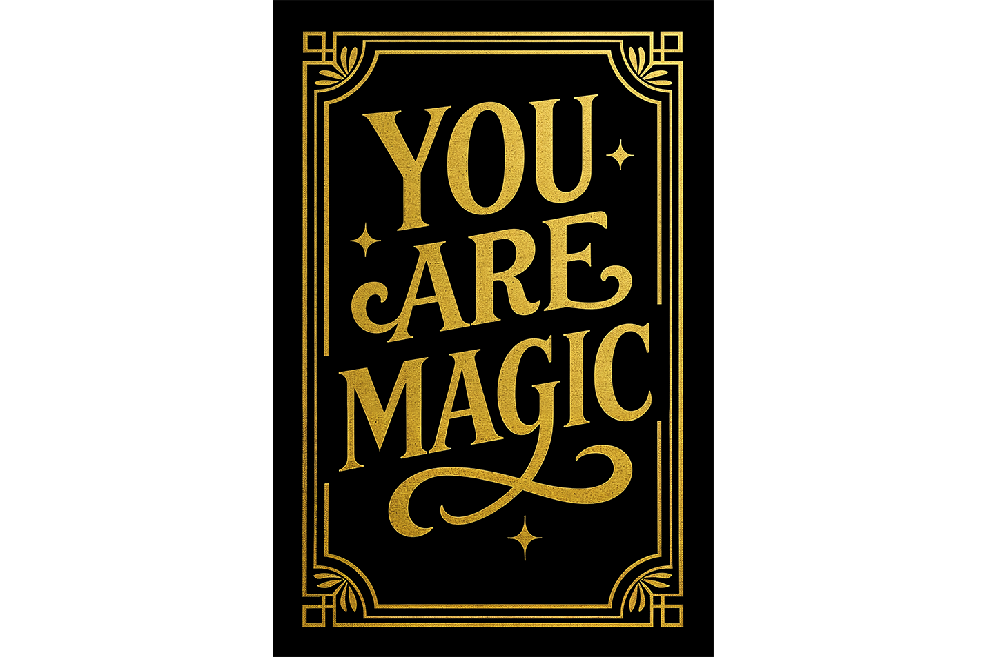 ai creation, you are magic, quote, ai art, art, kanvas tablo
